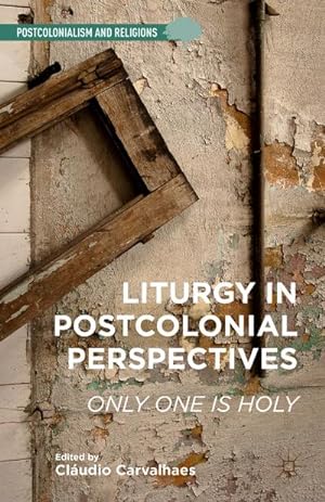Image du vendeur pour Liturgy in Postcolonial Perspectives mis en vente par BuchWeltWeit Ludwig Meier e.K.