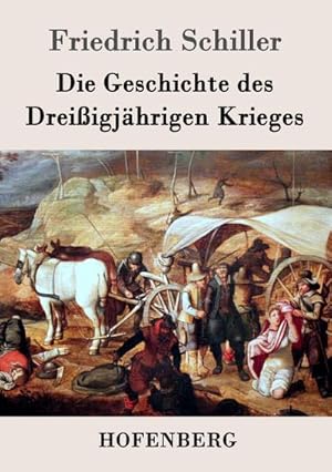 Image du vendeur pour Die Geschichte des Dreiigjhrigen Krieges mis en vente par BuchWeltWeit Ludwig Meier e.K.