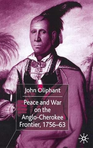 Seller image for Peace and War on the Anglo-Cherokee Frontier, 1756-63 for sale by BuchWeltWeit Ludwig Meier e.K.