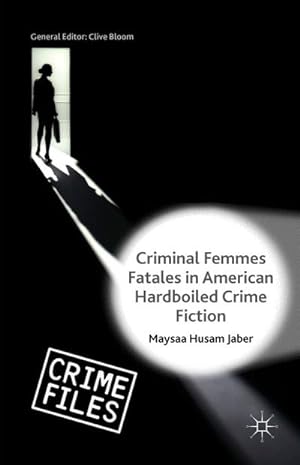 Seller image for Criminal Femmes Fatales in American Hardboiled Crime Fiction for sale by BuchWeltWeit Ludwig Meier e.K.
