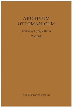 Seller image for Archivum Ottomanicum 22 (2004) for sale by BuchWeltWeit Ludwig Meier e.K.