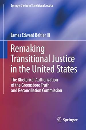 Imagen del vendedor de Remaking Transitional Justice in the United States a la venta por BuchWeltWeit Ludwig Meier e.K.