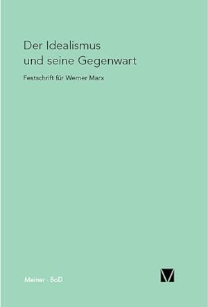 Seller image for Der Idealismus und seine Gegenwart for sale by BuchWeltWeit Ludwig Meier e.K.
