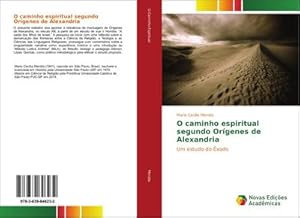 Seller image for O caminho espiritual segundo Orgenes de Alexandria for sale by BuchWeltWeit Ludwig Meier e.K.