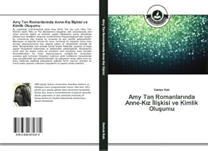 Seller image for Amy Tan Romanlarnda Anne-Kz likisi ve Kimlik Oluumu for sale by BuchWeltWeit Ludwig Meier e.K.