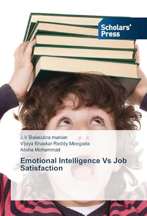 Immagine del venditore per Emotional Intelligence Vs Job Satisfaction venduto da BuchWeltWeit Ludwig Meier e.K.