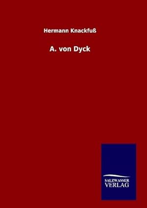 Seller image for A. von Dyck for sale by BuchWeltWeit Ludwig Meier e.K.