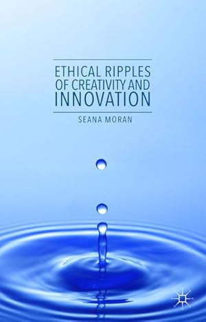 Seller image for Ethical Ripples of Creativity and Innovation for sale by BuchWeltWeit Ludwig Meier e.K.