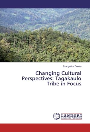 Seller image for Changing Cultural Perspectives: Tagakaulo Tribe in Focus for sale by BuchWeltWeit Ludwig Meier e.K.