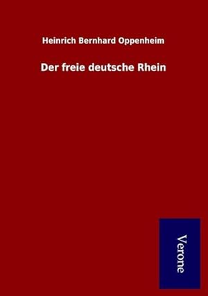 Seller image for Der freie deutsche Rhein for sale by BuchWeltWeit Ludwig Meier e.K.