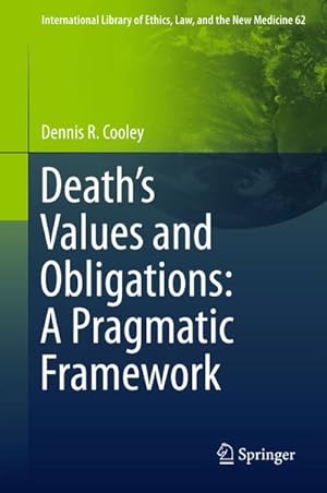 Image du vendeur pour Deaths Values and Obligations: A Pragmatic Framework mis en vente par BuchWeltWeit Ludwig Meier e.K.