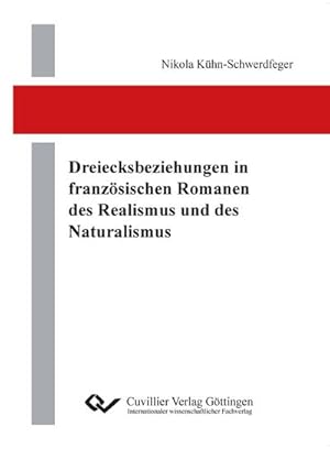 Seller image for Dreiecksbeziehungen in franzsischen Romanen des Realismus und des Naturalismus for sale by BuchWeltWeit Ludwig Meier e.K.