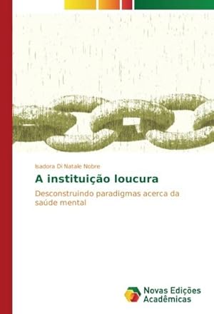 Seller image for A instituio loucura for sale by BuchWeltWeit Ludwig Meier e.K.