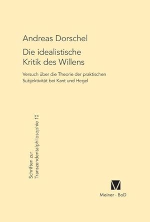 Seller image for Die idealistische Kritik des Willens for sale by BuchWeltWeit Ludwig Meier e.K.