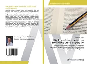 Image du vendeur pour Die Interaktion zwischen Hflichkeit und Imperativ mis en vente par BuchWeltWeit Ludwig Meier e.K.