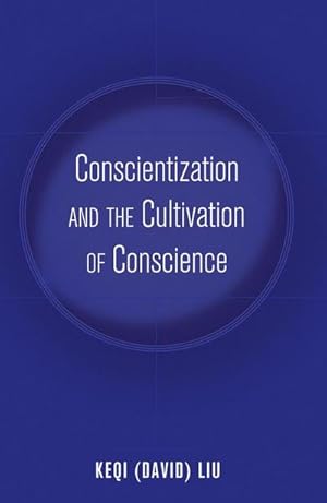 Seller image for Conscientization and the Cultivation of Conscience for sale by BuchWeltWeit Ludwig Meier e.K.