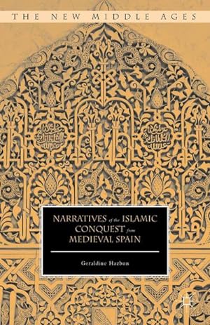 Seller image for Narratives of the Islamic Conquest from Medieval Spain for sale by BuchWeltWeit Ludwig Meier e.K.