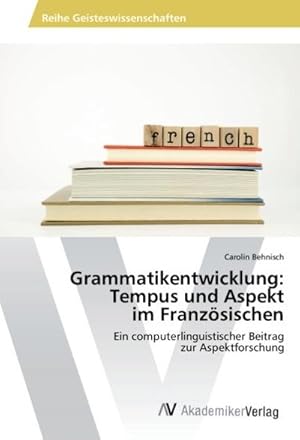Seller image for Grammatikentwicklung: Tempus und Aspekt im Franzsischen for sale by BuchWeltWeit Ludwig Meier e.K.