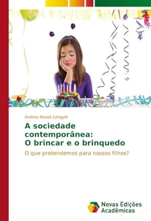 Seller image for A sociedade contempornea: O brincar e o brinquedo for sale by BuchWeltWeit Ludwig Meier e.K.