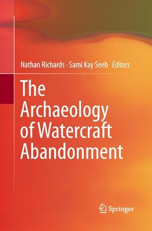 Seller image for The Archaeology of Watercraft Abandonment for sale by BuchWeltWeit Ludwig Meier e.K.