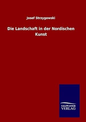 Seller image for Die Landschaft in der Nordischen Kunst for sale by BuchWeltWeit Ludwig Meier e.K.