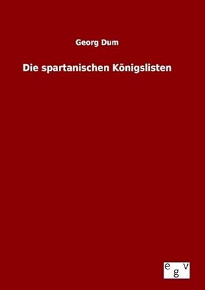 Image du vendeur pour Die spartanischen Knigslisten mis en vente par BuchWeltWeit Ludwig Meier e.K.