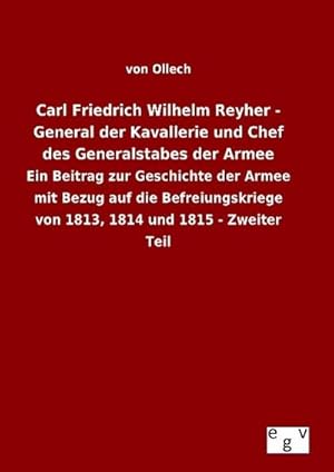 Bild des Verkufers fr Carl Friedrich Wilhelm Reyher - General der Kavallerie und Chef des Generalstabes der Armee zum Verkauf von BuchWeltWeit Ludwig Meier e.K.