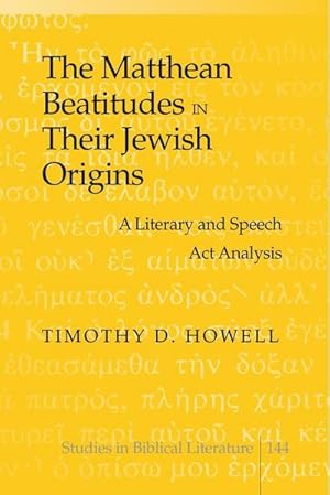 Seller image for The Matthean Beatitudes in Their Jewish Origins for sale by BuchWeltWeit Ludwig Meier e.K.