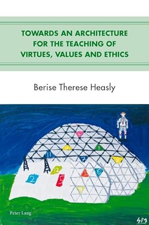 Seller image for Towards an Architecture for the Teaching of Virtues, Values and Ethics for sale by BuchWeltWeit Ludwig Meier e.K.