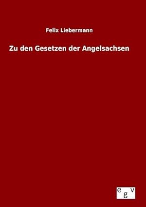 Image du vendeur pour Zu den Gesetzen der Angelsachsen mis en vente par BuchWeltWeit Ludwig Meier e.K.