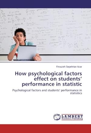 Seller image for How psychological factors effect on students performance in statistic for sale by BuchWeltWeit Ludwig Meier e.K.