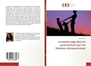 Seller image for Le maternage dans le post-partum par les femmes camerounaises for sale by BuchWeltWeit Ludwig Meier e.K.