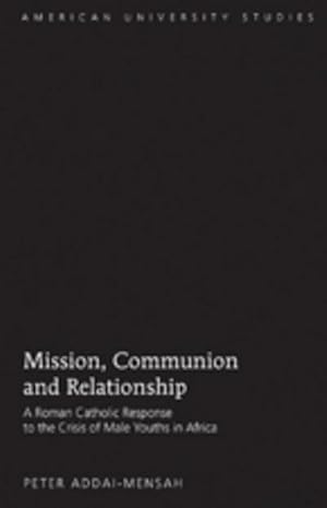 Bild des Verkufers fr Mission, Communion and Relationship zum Verkauf von BuchWeltWeit Ludwig Meier e.K.