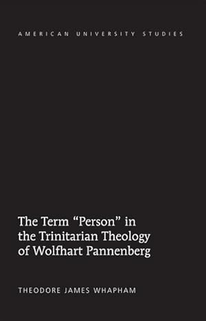 Image du vendeur pour The Term Person in the Trinitarian Theology of Wolfhart Pannenberg mis en vente par BuchWeltWeit Ludwig Meier e.K.