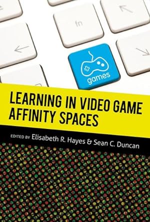 Immagine del venditore per Learning in Video Game Affinity Spaces venduto da BuchWeltWeit Ludwig Meier e.K.