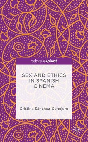 Imagen del vendedor de Sex and Ethics in Spanish Cinema a la venta por BuchWeltWeit Ludwig Meier e.K.