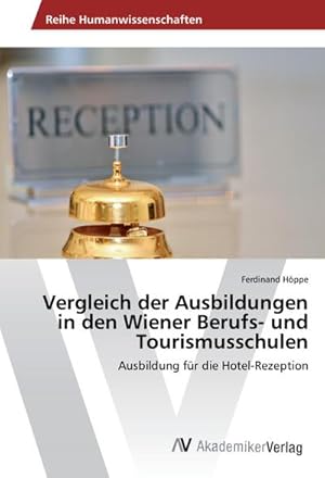 Seller image for Vergleich der Ausbildungen in den Wiener Berufs- und Tourismusschulen for sale by BuchWeltWeit Ludwig Meier e.K.