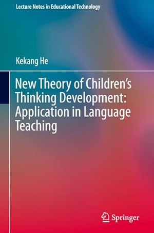 Seller image for New Theory of Childrens Thinking Development: Application in Language Teaching for sale by BuchWeltWeit Ludwig Meier e.K.