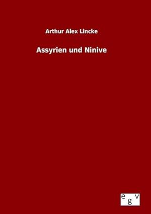 Image du vendeur pour Assyrien und Ninive mis en vente par BuchWeltWeit Ludwig Meier e.K.