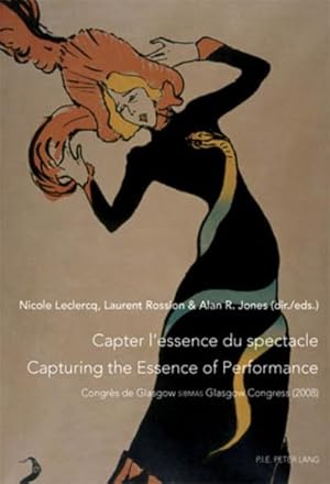 Immagine del venditore per Capter l'essence du spectacle- Un enjeu de taille pour le patrimoine immatriel- Capturing the Essence of Performance- The Challenges of Intangible Heritage venduto da BuchWeltWeit Ludwig Meier e.K.