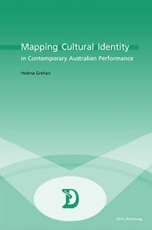 Imagen del vendedor de Mapping Cultural Identity in Contemporary Australian Performance a la venta por BuchWeltWeit Ludwig Meier e.K.