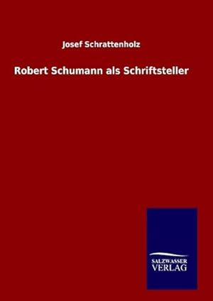 Seller image for Robert Schumann als Schriftsteller for sale by BuchWeltWeit Ludwig Meier e.K.