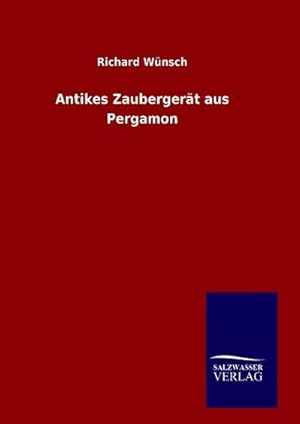 Seller image for Antikes Zaubergert aus Pergamon for sale by BuchWeltWeit Ludwig Meier e.K.