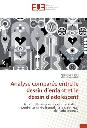 Seller image for Analyse compare entre le dessin denfant et le dessin dadolescent for sale by BuchWeltWeit Ludwig Meier e.K.