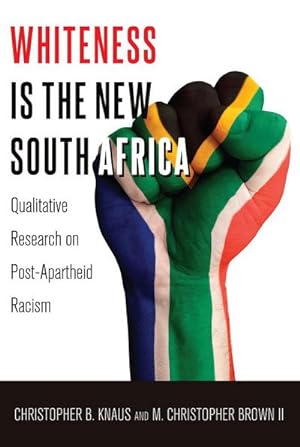 Seller image for Whiteness Is the New South Africa for sale by BuchWeltWeit Ludwig Meier e.K.