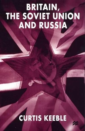 Seller image for Britain, the Soviet Union and Russia for sale by BuchWeltWeit Ludwig Meier e.K.