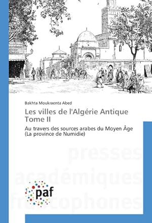 Image du vendeur pour Les villes de l'Algrie Antique Tome II mis en vente par BuchWeltWeit Ludwig Meier e.K.