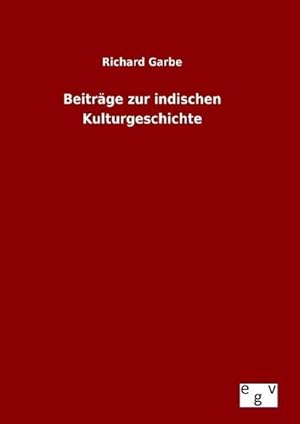 Bild des Verkufers fr Beitrge zur indischen Kulturgeschichte zum Verkauf von BuchWeltWeit Ludwig Meier e.K.