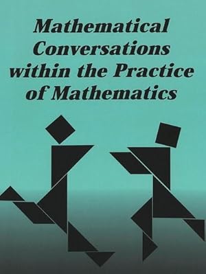 Imagen del vendedor de Mathematical Conversations within the Practice of Mathematics a la venta por BuchWeltWeit Ludwig Meier e.K.