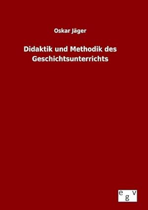 Bild des Verkufers fr Didaktik und Methodik des Geschichtsunterrichts zum Verkauf von BuchWeltWeit Ludwig Meier e.K.